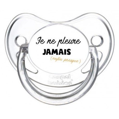 Tétine personnalisée Je ne pleure jamais (enfin presque)