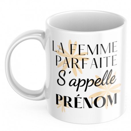 Mug tasse personnalisé la femme parfaite s'appelle
